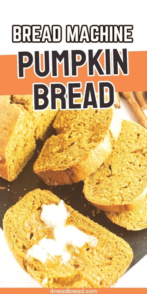 Bread Maker Pumpkin Bread – I Knead Bread