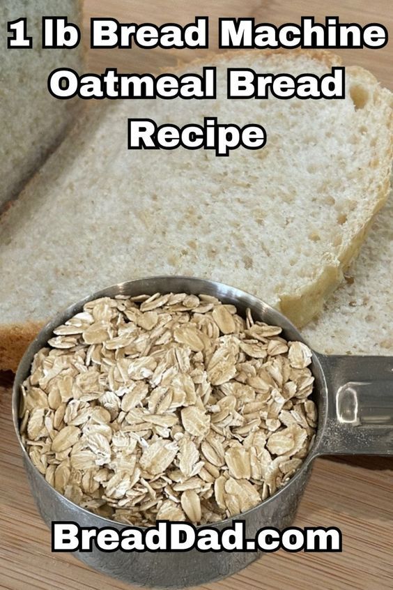 1 lb Bread Machine Oatmeal Bread - Bread Dad