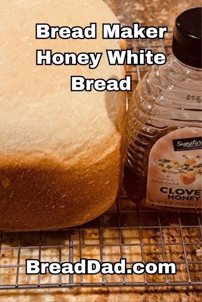 Bread Maker Honey White Bread - An Easy & Delicious Honey-Based Bread